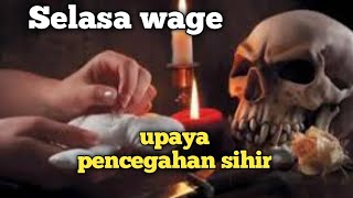 Selasa Wage upaya pencegahan sihir [upl. by Vaules821]