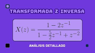 Transformada Z inversa ANALISIS DETALLADO [upl. by Anazraf]