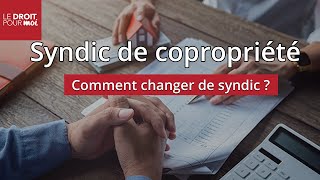 Syndic de copropriété  comment changer de syndic   Le Droit pour Moi [upl. by Hembree99]