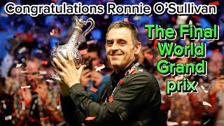 The Final  World Grand Prix Opens  Congratulations to Ronnie O’Sullivan He Got the Champions [upl. by Lustig]