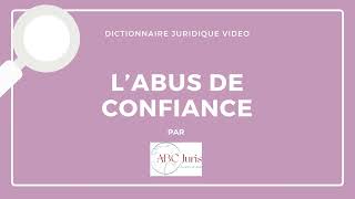 ABUS DE CONFIANCE en droit pénal 🔤 [upl. by Eirod305]