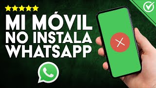 Por qué NO PUEDO INSTALAR WHATSAPP en mi Celular  No Puedo Descargar o Actualizar WhatsApp 📱 [upl. by Ping641]