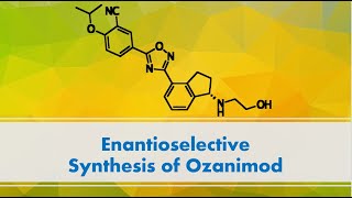 Enantioselective Synthesis of Ozanimod [upl. by Benenson]