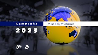 CAMPANHA MISSÕES MUNDIAIS  ABERTURA IBJA 2023 [upl. by Nnilsia557]