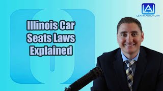 Illinois Car Seats Laws Explained [upl. by Lerred913]