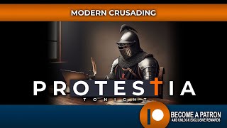 Protestia Tonight Modern Crusading [upl. by Mungovan]