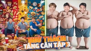 PHD  Tăng Cân Trong 24 Giờ  Tập 3  24 Hour Weight Gain Challenge [upl. by Eelibuj]