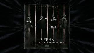 Nawaj Ansari  REEHA ft Professor Trix Last of the Free Breed [upl. by Natsud]