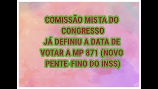 A DATA DE VOTAÇÃO DA MP 871PENTEFINO DO INSS JÁ ESTA DEFINIDA [upl. by Robbie]