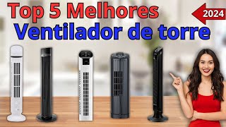 ✅Qual o MELHOR VENTILADOR DE TORRE 2024✅TOP 5 MELHORES VENTILADOR DE TORRE CUSTO BENEFÍCIO [upl. by Shanie717]