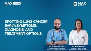 Lung Cancer Symptoms Diagnosis and Treatment  Dr Vaibhav Chachra  Max Hospital Dehradun [upl. by Bruis953]