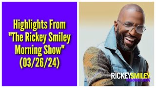 Highlights From “The Rickey Smiley Morning Show” 032624 [upl. by Enneyehs]