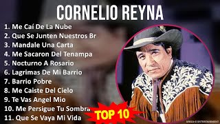 C o r n e l i o R e y n a MIX Grandes Exitos Best Songs  1960s Music  Top Latin Norteno  C [upl. by Alimhaj]