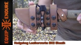 Becker BK2 Hedgehog Leatherworks Sheath Review Equip 2 Endure [upl. by Ajiak]