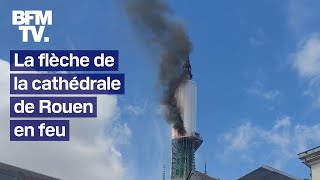 Un incendie est en cours sur la flèche de la cathédrale de Rouen [upl. by Barthold366]