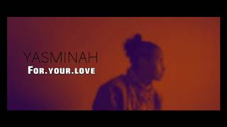 For Your Love ft Yasminah Lyrics [upl. by Gabbert]