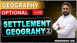 Settlement Geography Lecture2  Geography Optional Topper  Himanshu Sir  Score 300 [upl. by Nitreb]