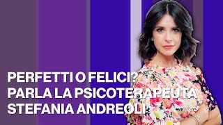 Perfetti o felici Parla la psicoterapeuta Stefania Andreoli  Timeline [upl. by Macdonell]