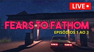 Jogando Fears to Fathom Pela Primeira Vez Episódios 1 ao 3  LIVE 🔴 [upl. by Munniks]