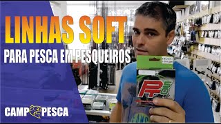 LINHAS SOFT PARA PESCA EM PESQUEIROS [upl. by Elok667]