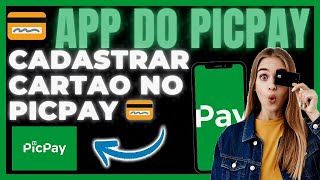 💳 COMO CADASTRAR CARTAO NO PICPAY  ATUALIZADO [upl. by Donela]