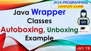 L19 Java Wrapper Classes  Autoboxing Unboxing  Example  Java Tutorial  Java Lectures in Hindi [upl. by Enaht323]