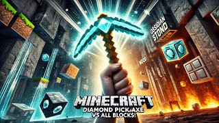 Minecraft diamond pickaxe vs All blocks [upl. by Alusru]