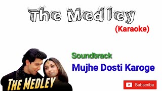 The Medley Karaoke  Mujhse Dosti Karoge  Hritikh Roshan Kareena Kapoor amp Rani Mukherjee [upl. by Novel]