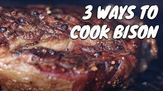 3 Ways To Cook Bison  Cooking With Sean [upl. by Leesa]