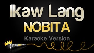 NOBITA  Ikaw Lang Karaoke Version [upl. by Wight]