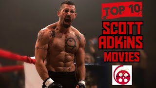 Top 10 Scott Adkins Films [upl. by Lleraj]