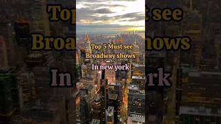 Top 5 Must see Broadway shows in new york  show in new york 2023 show newyork viral shorts [upl. by Rednas]