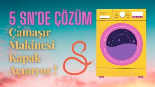 Çamaşır Makinesi Kapak Açılmıyor  5 Saniye İçinde Kendiniz Açın  Tüm Modeller İçin Geçerlidir [upl. by Dlarej]