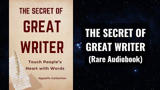 The Secret of Great Writer  Touch People’s Heart with Words Audiobook [upl. by Cindee]