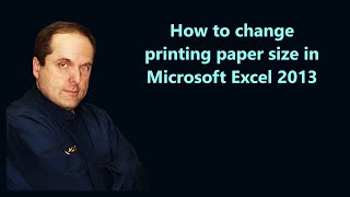 How to change printing paper size in Microsoft Excel 2013 [upl. by Prichard]