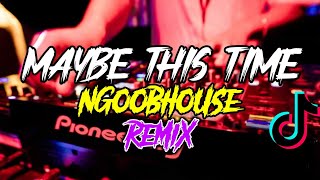 Maybe This Time  Tiktok Viral Langoob binahaws Remix DjJobreaker Original Mix [upl. by Anibur739]