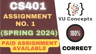 CS401 Assignment 1 Solution 2024  Spring 2024 [upl. by Stamata426]