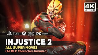 INJUSTICE 2  All Super Moves  All DLC Characters amp Premium Skin Included ✔️4K ᵁᴴᴰ 60ᶠᵖˢ [upl. by Anitsuga]