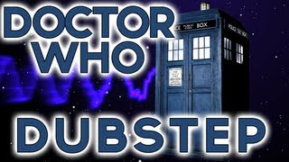 Doctor Who Dubstep Remix [upl. by Biddy]