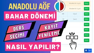 Anadolu Aöf Bahar Dönemi Ders Seçimi Nasıl Yapılır Aöf Ders Seçimi Kayıt Yenileme Ücret Yatırma [upl. by Atinuahs874]