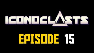 Iconoclasts Episode 15 [upl. by Areema817]