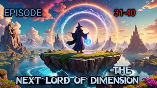 The Next Lord Of Dimension Episode 3140 Today New Episode  Raj Dey Story [upl. by Winter]