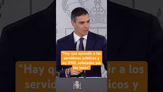 SÁNCHEZ quotHay que aplaudir a los servidores públicos y las ONG señalados por los BULOSquot dana [upl. by Atteynad]