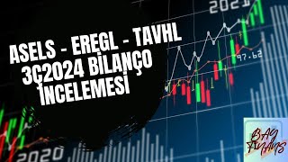 ASELS  EREGL  TAVHL Bilançoları Nasıl Geldi 3Ç2024 Bilanço İncelemeleri Borsa ve Hisseler [upl. by Crissy200]