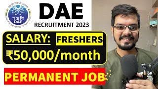 DAE Recruitment 2023  Freshers  CTC ₹50000 Month  Permanent Job  Latest Jobs 2023 [upl. by Coussoule]