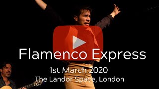 Flamenco Express on Tour  1st March 2020  The Landor Space Clapham London [upl. by Atnoek]