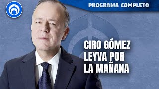 En Vivo  Ciro Gómez Leyva Por la Mañana [upl. by Marder837]