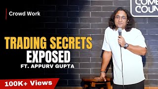 Trading Secrets Exposed  StandUp Comedy by Appurv Gupta Aka GuptaJi [upl. by Ahsiele]