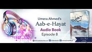 AabeHayat by Umera Ahmed  Episode 8 [upl. by Aener]