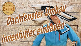 Dachfenster Umbau  Innenfutter anbringen  Das kann man alles selber machen  ROTO Dachfenster [upl. by Lauraine]